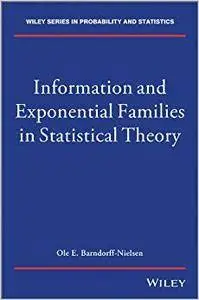 Information and Exponential Families: In Statistical Theory