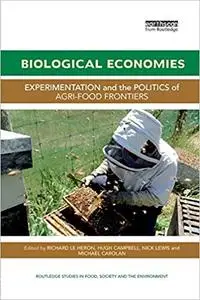 Biological Economies: Experimentation and the politics of agri-food frontiers (Repost)