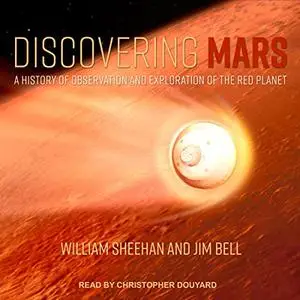 Discovering Mars: A History of Observation and Exploration of the Red Planet [Audiobook]