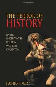 The Terror of History: On the Uncertainties of Life in Western Civilization: Mysticism, Heresy and Witchcraft
