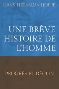 Hans-Hermann Hoppe, "Une brève histoire de l'homme: Progrès et déclin"
