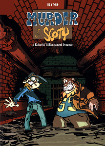 Murder et Scoty - Tome 4 - Richard et William Sauvent le Monde