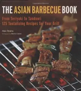 The Asian Barbecue Book: From Teriyaki to Tandoori