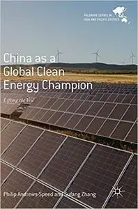 China as a Global Clean Energy Champion: Lifting the Veil