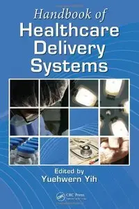 Handbook of Healthcare Delivery Systems (repost)