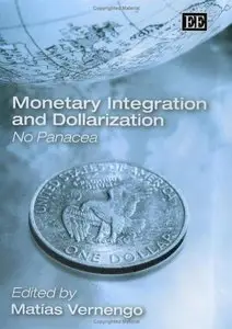 Monetary Integration And Dollarization: No Panacea