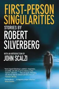 «First-Person Singularities» by Robert Silverberg