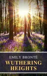 «Wuthering Heights» by Emily Brontë