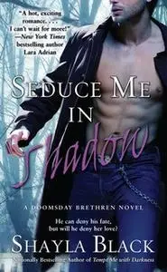 «Seduce Me In Shadow» by Shayla Black