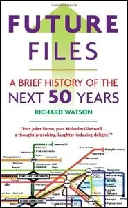 Future Files: A Brief History of the Next 50 Years (repost)