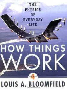 How Things Work: The Physics of Everyday Life (Repost)