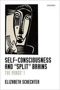 Self-Consciousness and 'Split' Brains: The Mind's I