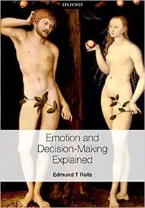 Emotion and decision making explained