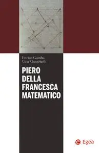 Enrico Gamba, Vico Montebelli - Piero della Francesca matematico