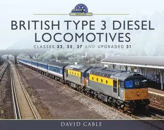 «British Type 3 Diesel Locomotives» by David Cable