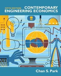 Contemporary Engineering Economics (5th Edition) (Repost)