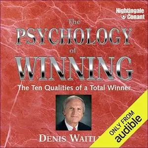 The Psychology of Winning: The Ten Qualities of a Total Winner  [Audiobook]