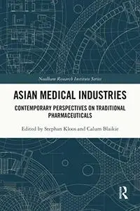 Asian Medical Industries: Contemporary Perspectives on Traditional Pharmaceuticals