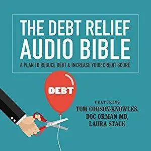 The Debt Relief Bible: A Plan to Reduce Debt & Increase Your Credit Score [Audiobook]