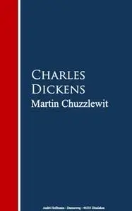 «Martin Chuzzlewit» by Charles Dickens