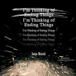 «I'm Thinking of Ending Things» by Iain Reid