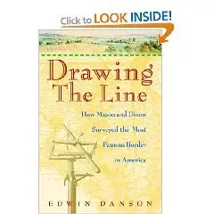 Drawing the Line: How Mason and Dixon Surveyed the Most Famous Border in America