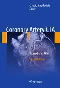 Coronary Artery CTA: A Case-Based Atlas, Second Edition
