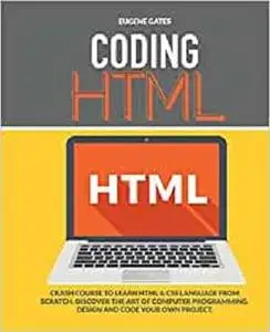 Coding HTML: Crash Course To Learn Html & Css Language From Scratch.