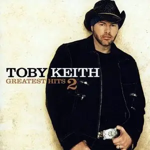 Toby Keith - Greatest Hits 2 (2004)