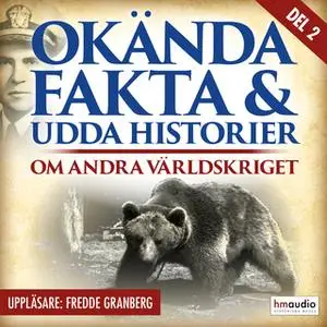 «Okända fakta om andra världskriget, del 2» by Niclas Hermansson,Peter Ryberg