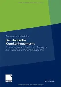 Der deutsche Krankenhausmarkt: Eine Analyse auf Basis des Konzepts zur Koordinationsmängeldiagnose (repost)