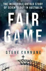 Fair Game: The Incredible Untold Story of Scientology in Australia (2016)