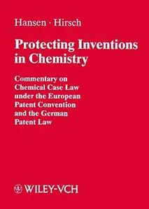 Protecting Inventions in Chemistry: Commentary on Chemical Case Law under the European Patent Convention and the German Patent