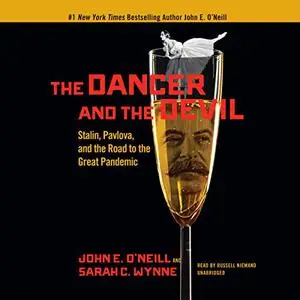 The Dancer and the Devil: Stalin, Pavlova, and the Road to the Great Pandemic [Audiobook]