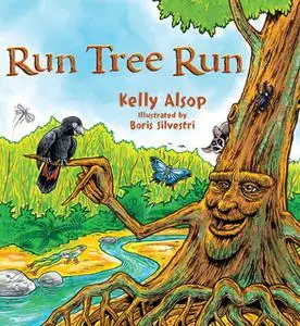 «Run Tree Run» by Kelly Alsop
