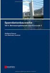 Spannbetonbauwerke: Teil 4: Bemessungsbeispiele nach Eurocode 2