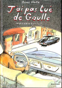 J'ai pas tué de Gaulle mais ça a bien failli...
