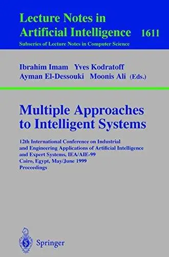 Multiple Approaches to Intelligent Systems: 12th International Conference on Industrial and Engineering Applications of Artific