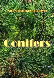 "Conifers" ed. by Ana Cristina Gonçalves