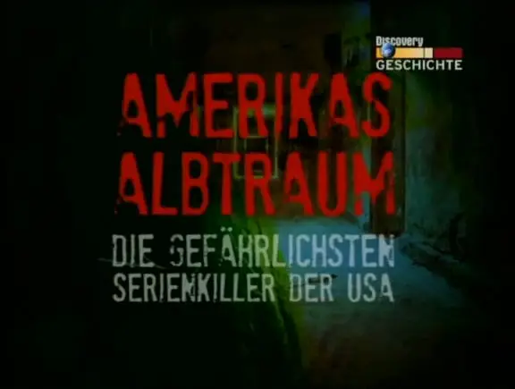 Amerikas Albtraum - Die gefährlichsten Serienkiller der USA (USA, 2008)