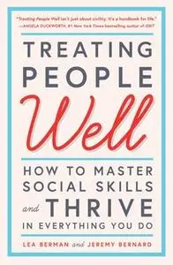 «Treating People Well» by Lea Berman,Jeremy Bernard