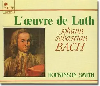 Bach, L'oeuvre de Luth (Complete Works for Lute) - Hopkinson Smith