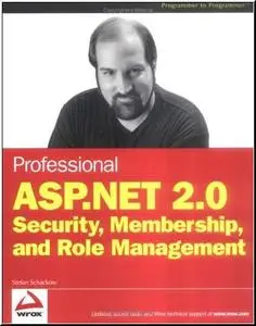 Professional ASP.NET 2.0 Security, Membership, and Role Management  by  Stefan Schackow 