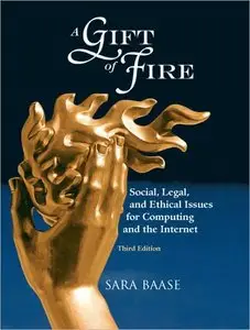 A Gift of Fire: Social, Legal, and Ethical Issues for Computing and the Internet [Repost]