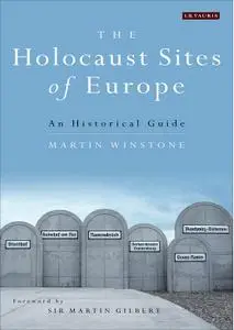 The Holocaust Sites of Europe: An Historical Guide (repost)