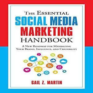 The Essential Social Media Marketing Handbook: A New Roadmap for Maximizing Your Brand, Influence, and Credibility [Audiobook]