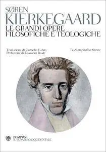 Søren Kierkegaard – Le grandi opere filosofiche e teologiche. Testo originale a fronte (Repost)