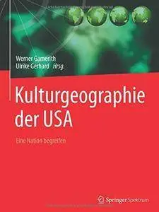 Kulturgeographie der USA: Eine Nation begreifen (repost)
