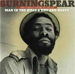 Burning Spear - Man In The Hills (1976) + Dry & Heavy (1977) [2LP on 1CD, Remastered 2003]