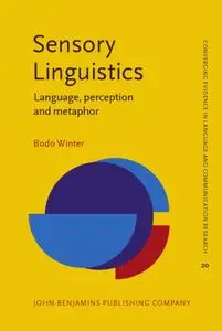 Sensory Linguistics: Language, perception and metaphor